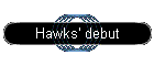 Hawks' debut